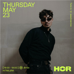 HiTMiLØW @ HÖR BERLIN / 23.05.2024