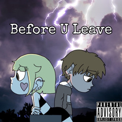 Before U Leave Ft.LusionZ