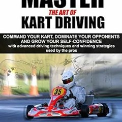 [PDF@]-[D0wnload] Learn How To Master The Art Of Kart Driving: Command your kart, dominate your