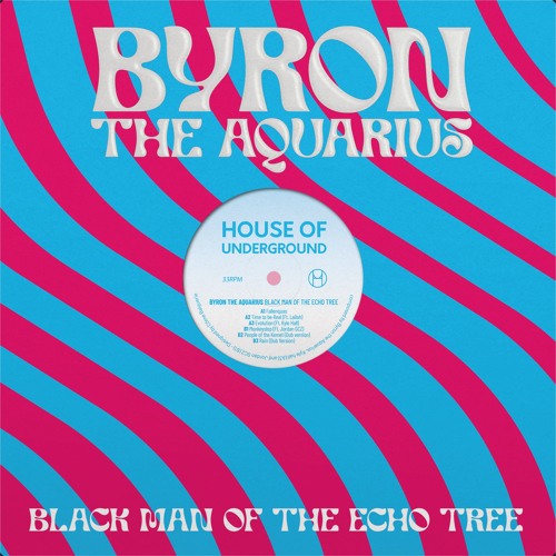 Byron The Aquarius / Black Man Of The Echo Tree Byron The Aquarius / Black Man Of The Echo Tree