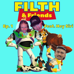 FILTH & Friends EP.1 Feat HEY SIRI