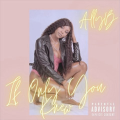 If Only You Knew ~ AllyB