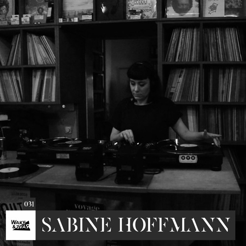 Wake & Rave / Syreny | Podcast #31 | Sabine Hoffmann [vinyl only]