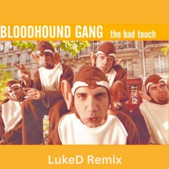 Bloodhound Gang - The Bad Touch (LukeD Hypertechno Remix)