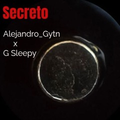 Secreto Alejandro_Gytn ft. G Sleepy