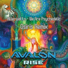 Killerwatts - We Are Psychedelic (Osiris Remix)