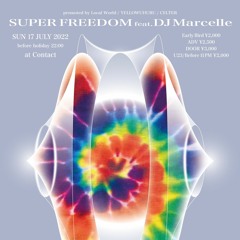 SUPER FREEDOM feat. DJ Marcelle 2022/07/17 at Contact