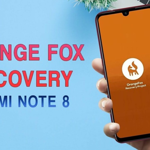 Stream Download Orange Fox Recovery for Redmi Note 8 and Install It Easily  from Ganencrepdzu | Listen online for free on SoundCloud