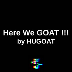 Here we GOAT !!!! (Demo)