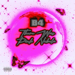 B4 There Was Pink Nebula