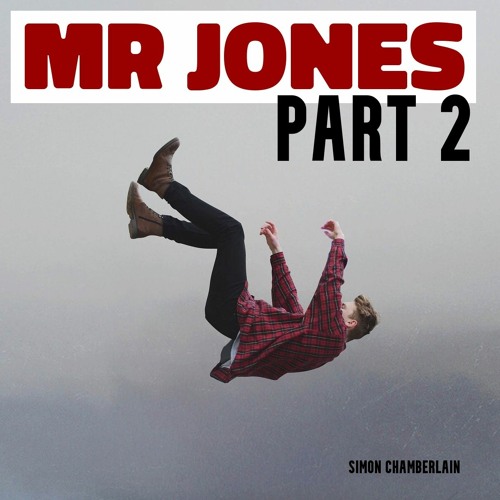 Mr Jones Part 2