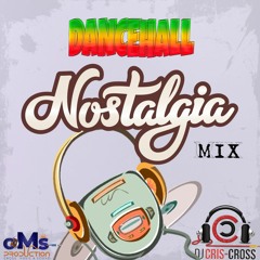 NOSTALGIA DANCEHALL MIXTAPE [CLEAN] - DJ CRIS CROSS