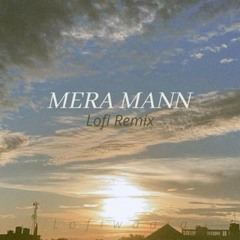 Mera Mann (Lo-fi Remix) [feat. Bishal Barman]