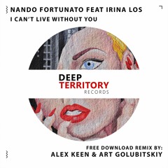 Nando Fortunato & Irina Los - I Can't Live Without You (Alex Keen & Art Golubitskiy Remix)