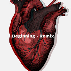 Beginning - Remix