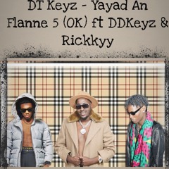 Yayad An Flanne 5 (ok) Ft DDKeyz & Rickkyy