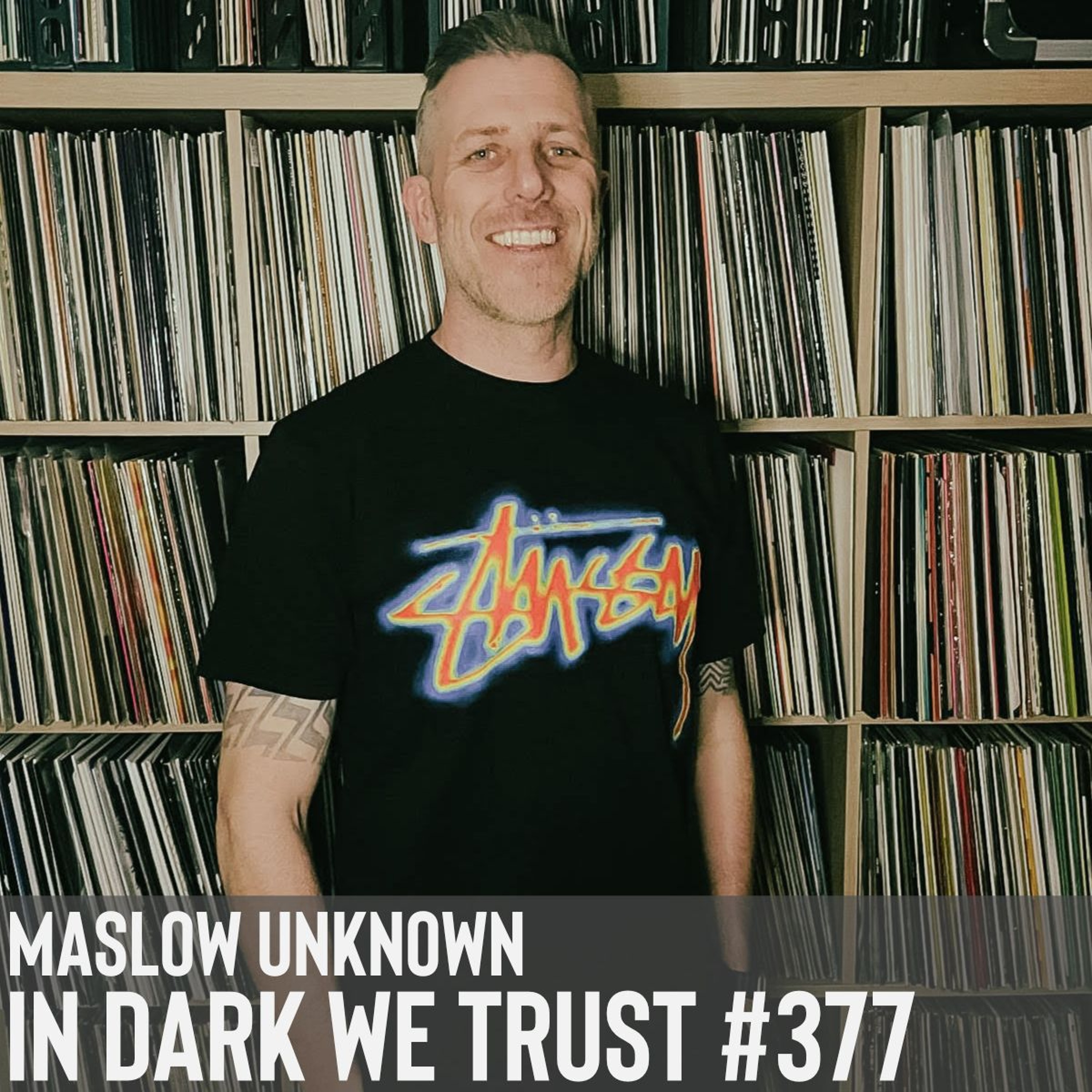 Maslow Unknown - IN DARK WE TRUST #377 episode artwork