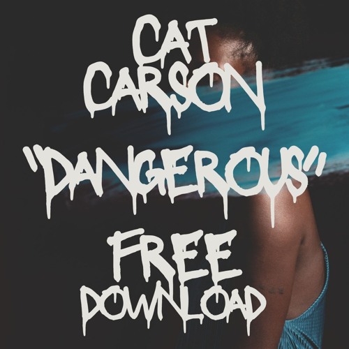 Cat Carson - Got Me Feeling (Dangerous) FREEDOWNLOAD.mp3