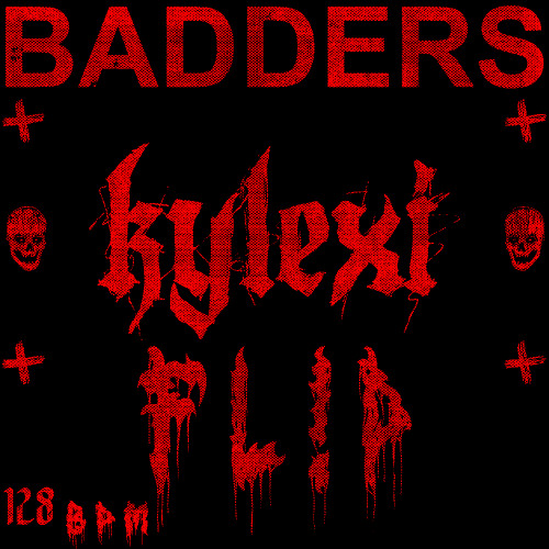 Skrillex x Peekaboo x G-Rex x Flowdan - BADDERS (KYLEXI FLiP)