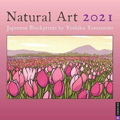 [Access] [KINDLE PDF EBOOK EPUB] Natural Art 2021 Wall Calendar: Japanese Blockprints by Yoshiko Yam
