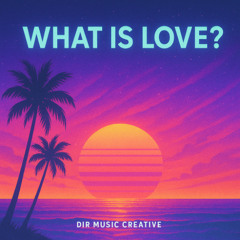 WHAT IS LOVE?