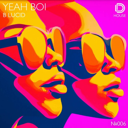B LUCID - Yeah Boi