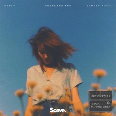 Honey & Summer Vibes - There For You