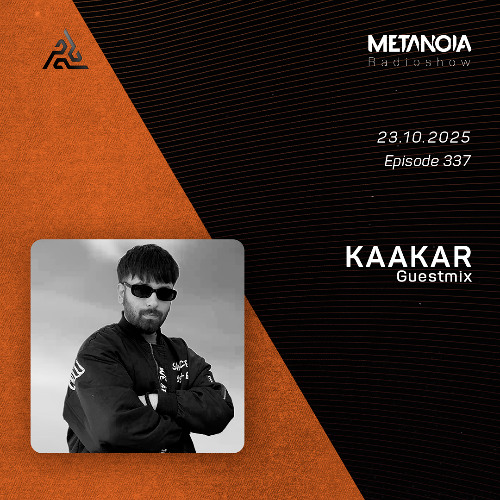 Metanoia pres. Kaakar [Exclusive Guestmix]