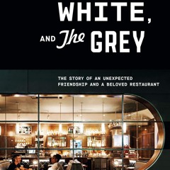 ⚡Read🔥PDF Black, White, and The Grey: The Story of an Unexpected Friendship and a Beloved Resta
