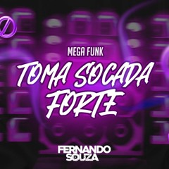 MEGA FUNK 2024 TOMA SOCADA FORTE DJ Fernando Souza