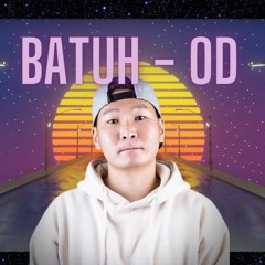 Batuh - OD (Pro Byambaa Remix)