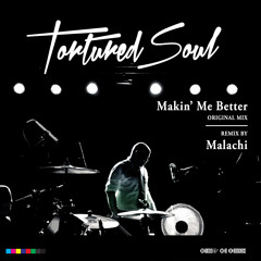 Makin' Me Better (Malachi Remix)