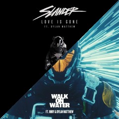 Slander - Love is Gone & Walk on water (Love is gone pt.2)