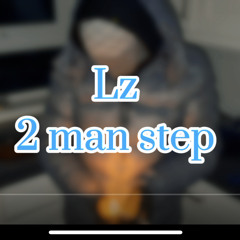 Lz - 2 Man step (official audio)