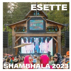 Esette Shambhala Music Festival 2023 Mix