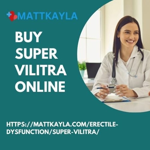 Stream Super Vilitra (vardenafil) ED Tablets At Mattkayla by Super Vilitra (vardenafil) ED tablets at Mattkayla | Listen online for free on SoundCloud