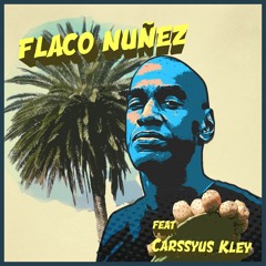 "Flaco Nuñez" feat "C Kley" & "Dj YeraFlavor" - "Hip hop" (+DSP estudios)