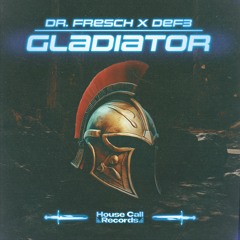 Dr. Fresch & Def3 - Gladiator [Housecall Records]