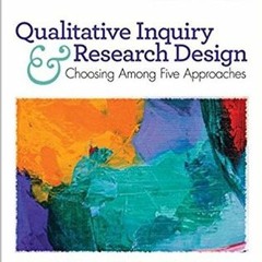 Download PDF/Epub Qualitative Inquiry and Research Design: Choosing Among Five Approaches - John W.