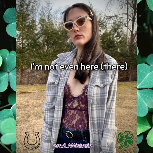 I'm not even here (there) prod. AMisterie