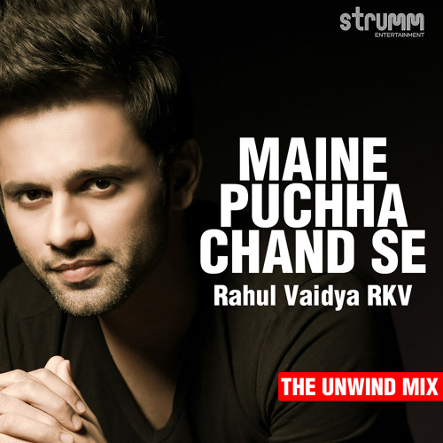 Maine Puchha Chand Se (The Unwind Mix)