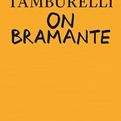 free EBOOK ✉️ On Bramante by  Pier Paolo Tamburelli [EBOOK EPUB KINDLE PDF]