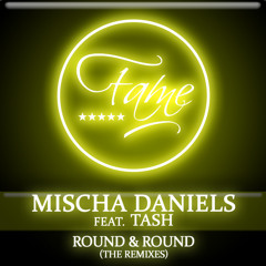 Mischa Daniels featuring Tash - Round & Round (Take Me Higher) (Electro Mix)