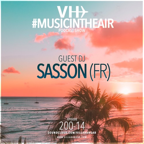 #MUSICINTHEAIR [200-14] w/ SASSON (FR)