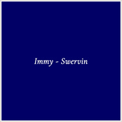 Immy - Swervin
