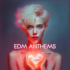 EDM Anthems