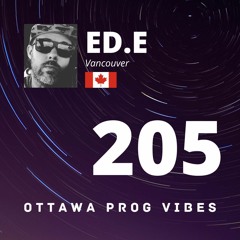 Ottawa Prog Vibes 205 - ED.E (Vancouver, Canada)