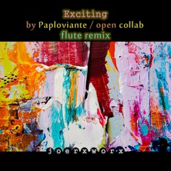 Exciting > by Paploviante < open collab // flute remix