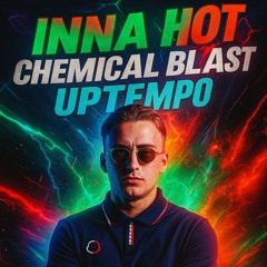 Inna Hot - (Chemical Blast Uptempo bootleg)