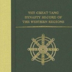 Download Book [PDF] The Great Tang Dynasty Record of the Western Regions (W.M. K